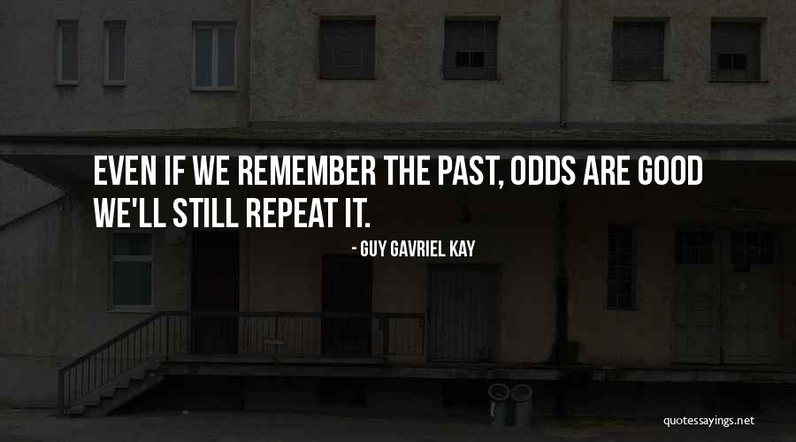 Guy Gavriel Kay Quotes 1205385