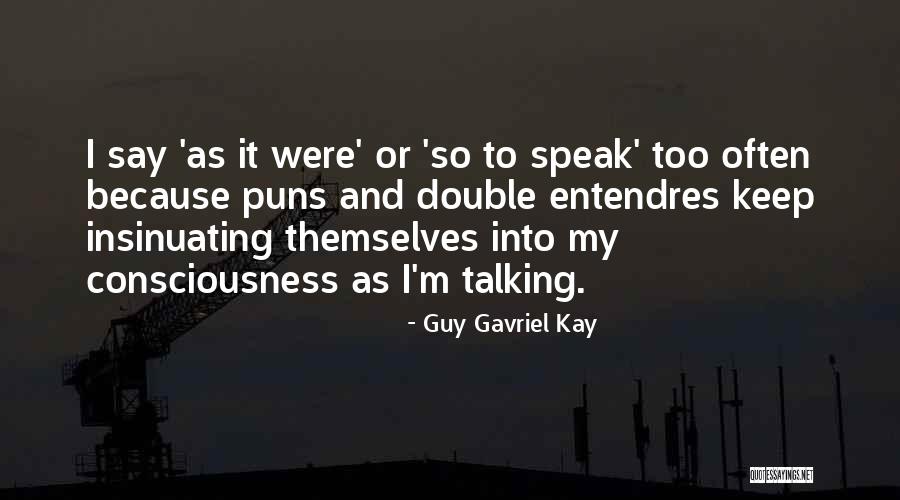 Guy Gavriel Kay Quotes 1307861