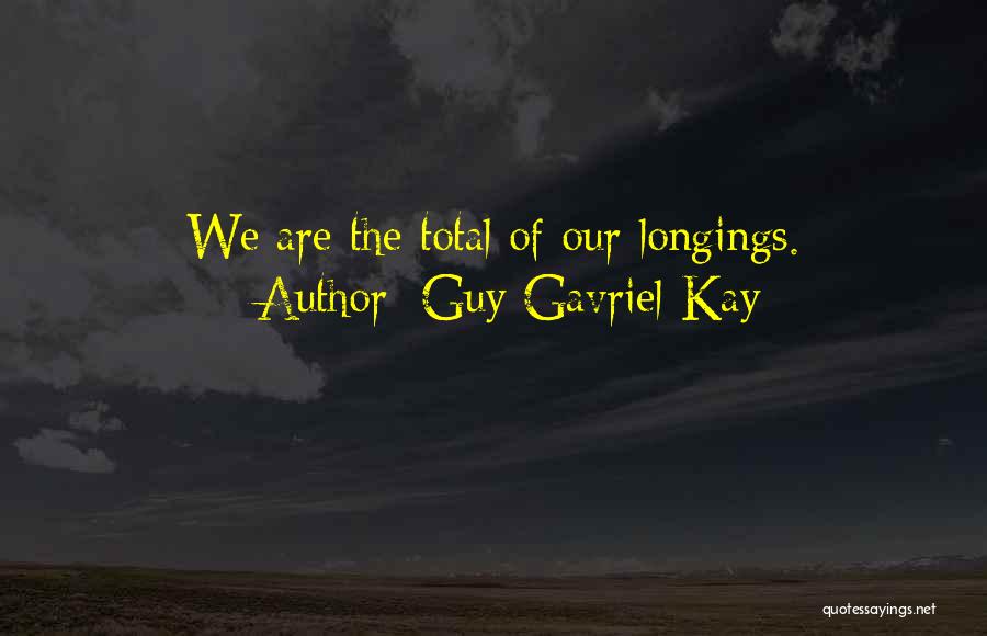 Guy Gavriel Kay Quotes 1842412