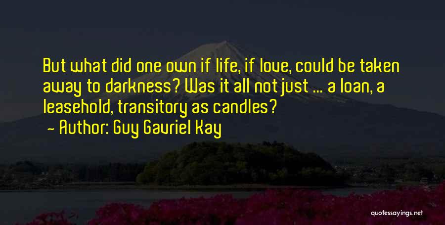 Guy Gavriel Kay Quotes 323706