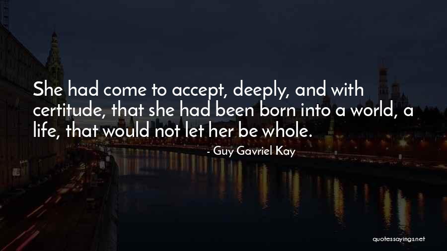 Guy Gavriel Kay Quotes 493027