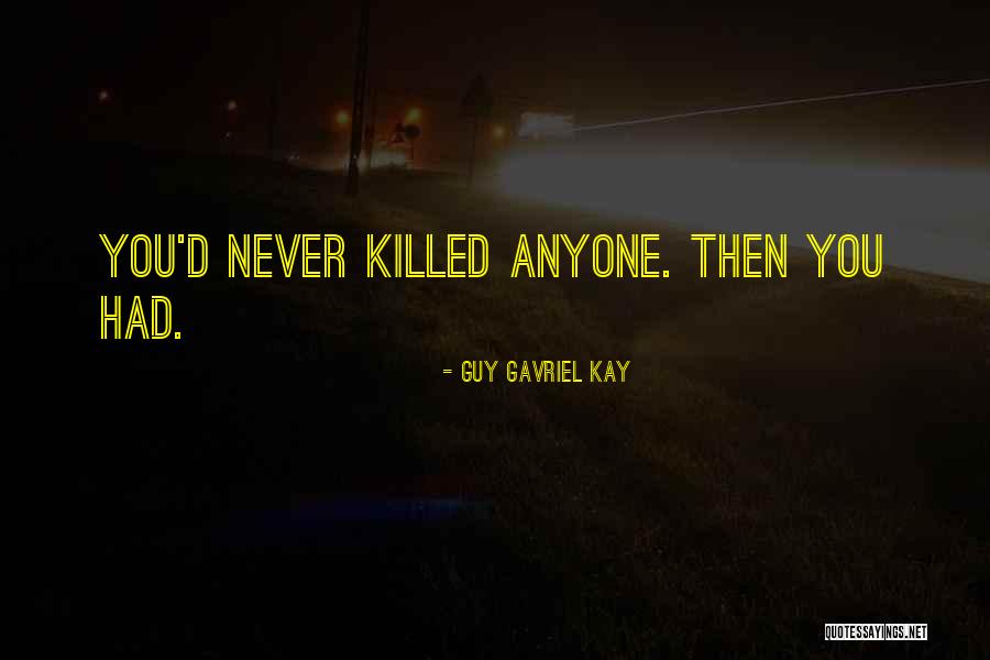 Guy Gavriel Kay Quotes 939066