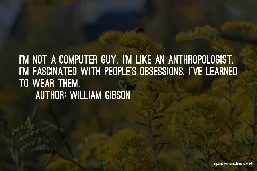 Guy Gibson Quotes By William Gibson