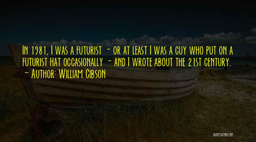 Guy Gibson Quotes By William Gibson