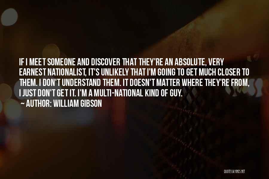 Guy Gibson Quotes By William Gibson