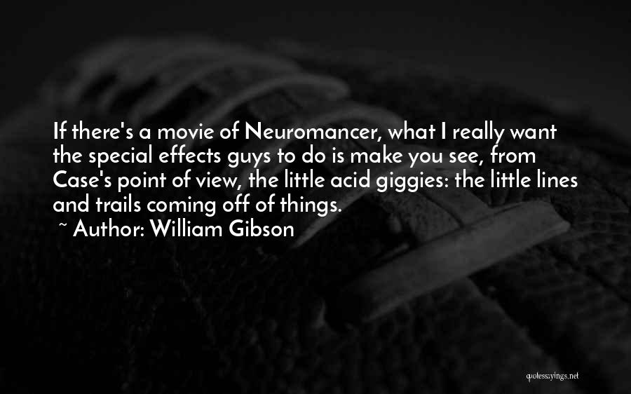 Guy Gibson Quotes By William Gibson