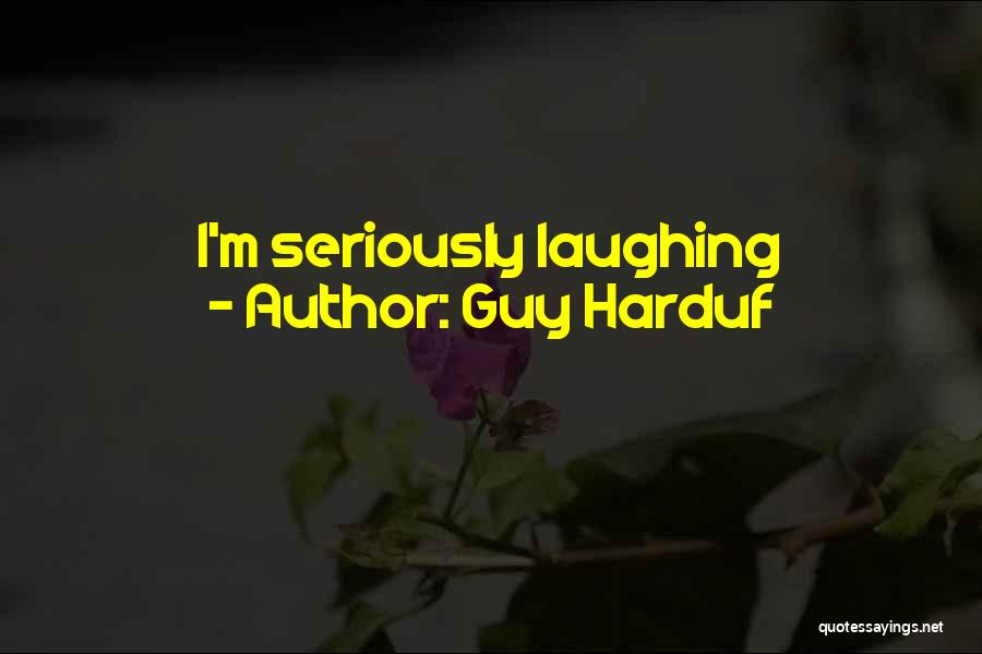 Guy Harduf Quotes 2041203