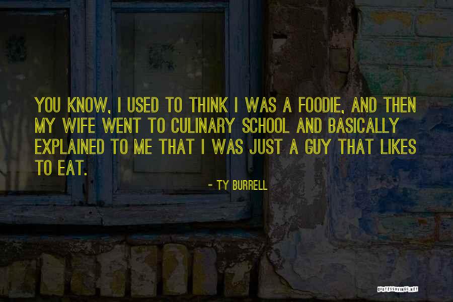 Guy I Used To Know Quotes By Ty Burrell Guy I Used To Know Quotes By Ty Burrell