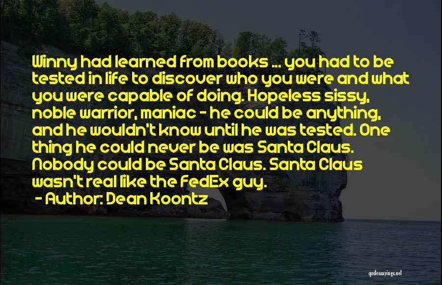 Guy In Real Life Quotes By Dean Koontz