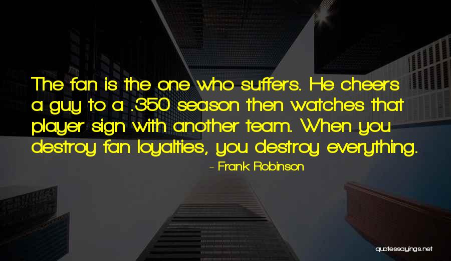 Guy Is A Player Quotes By Frank Robinson Guy Is A Player Quotes By Frank Robinson