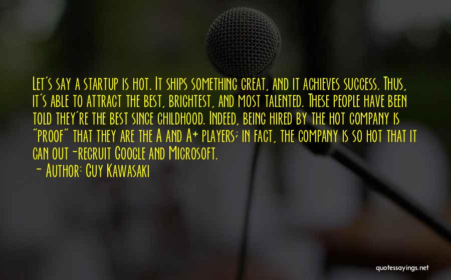 Guy Is A Player Quotes By Guy Kawasaki