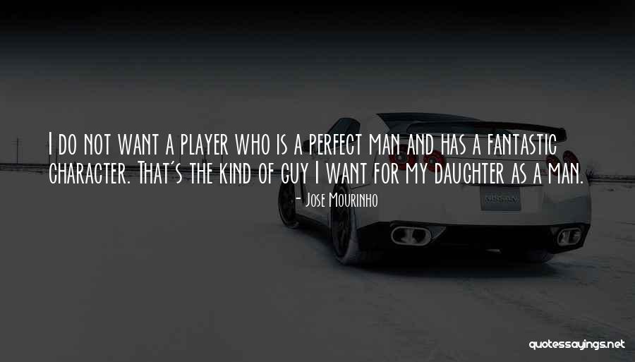 Guy Is A Player Quotes By Jose Mourinho