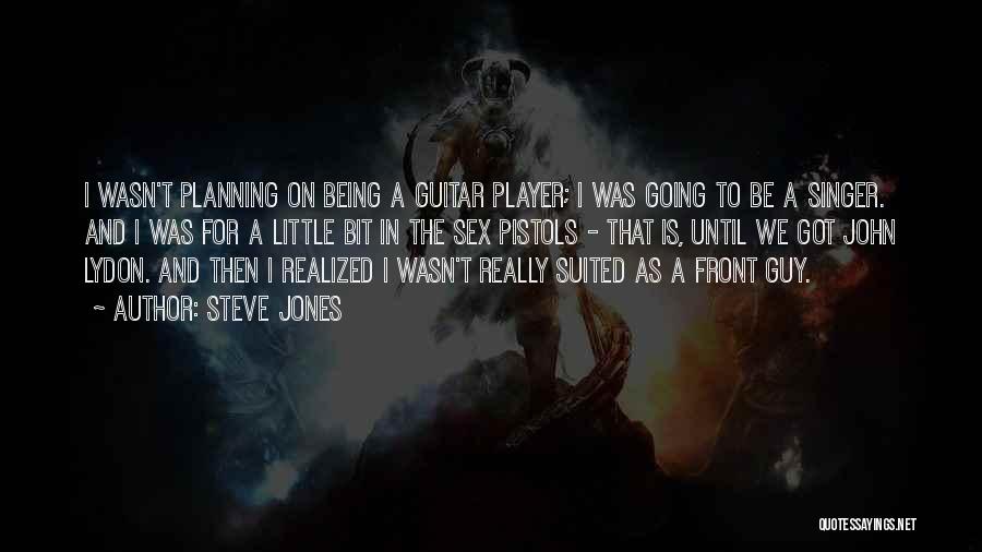 Guy Is A Player Quotes By Steve Jones