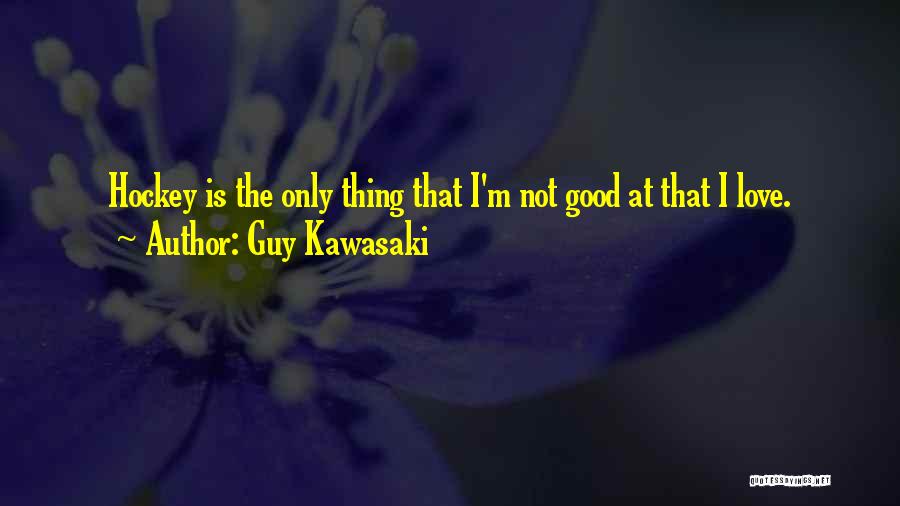 Guy Kawasaki Quotes 1109330