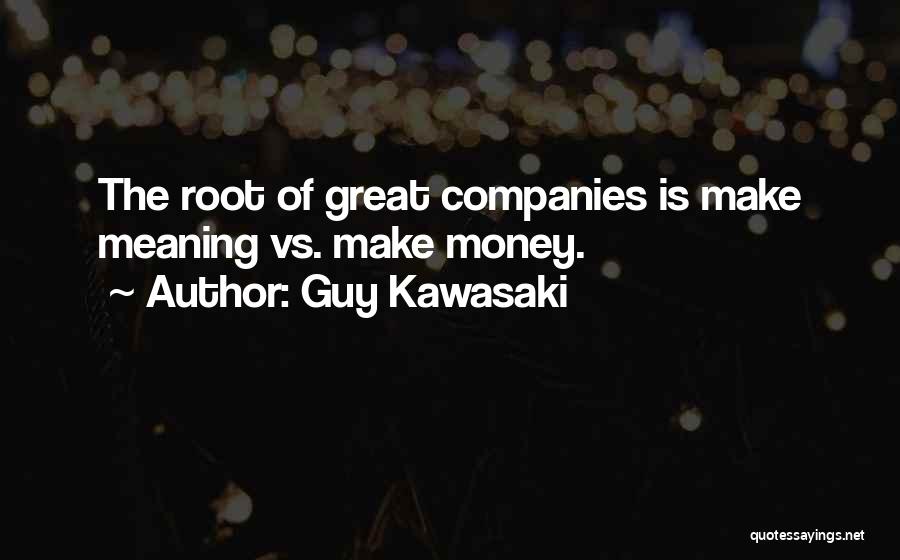 Guy Kawasaki Quotes 479617