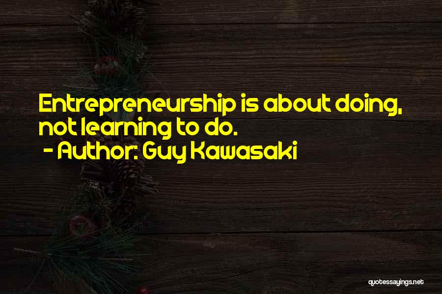 Guy Kawasaki Quotes 617262