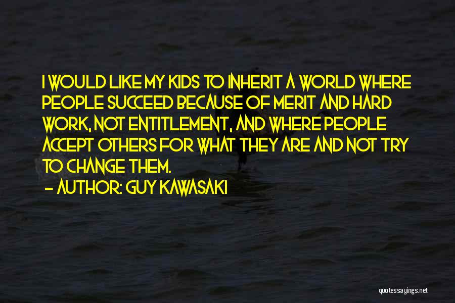 Guy Kawasaki Quotes 705250