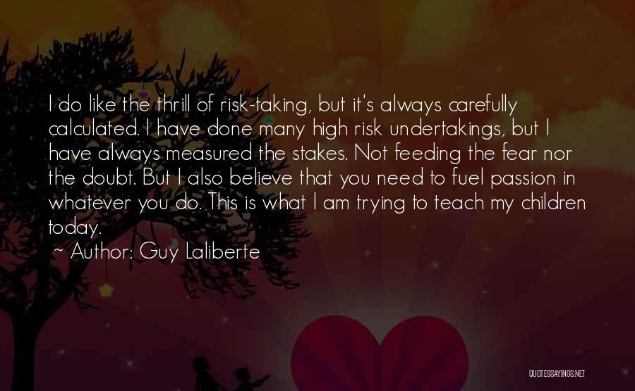 Guy Laliberte Quotes 1291558