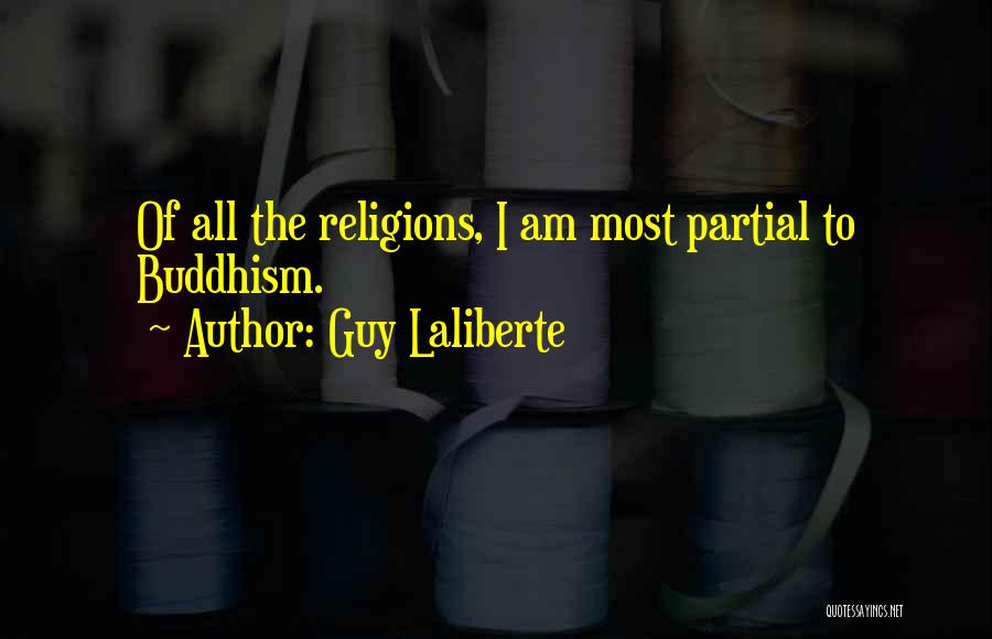 Guy Laliberte Quotes 622165
