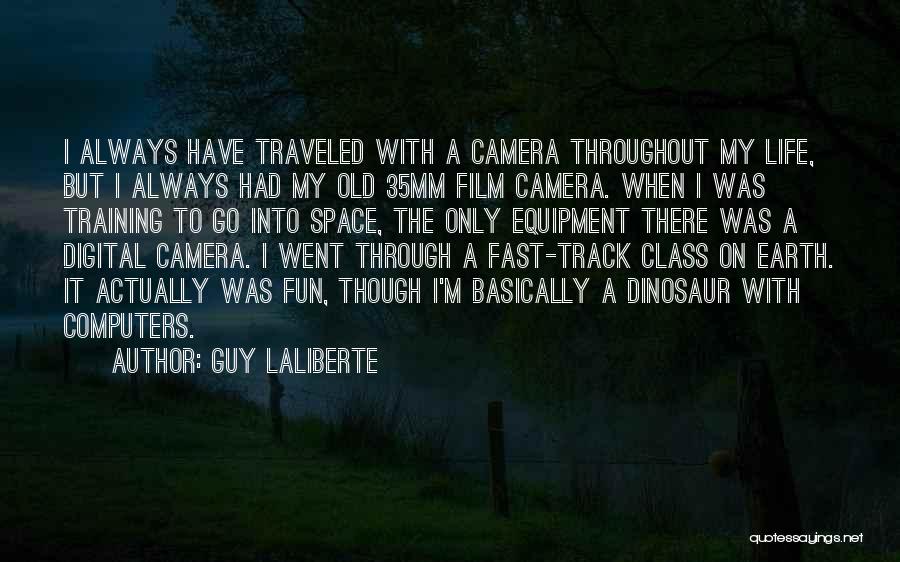 Guy Laliberte Quotes 796546