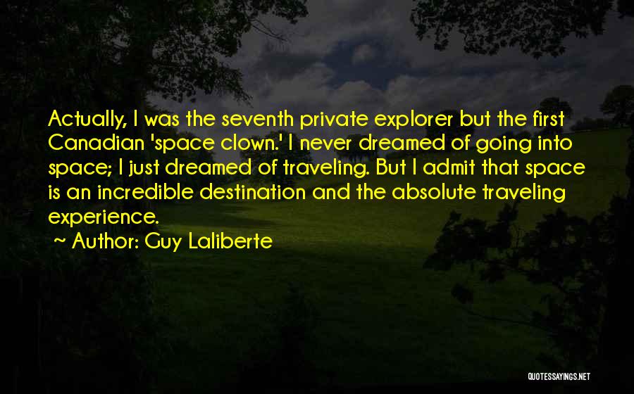 Guy Laliberte Quotes 825487
