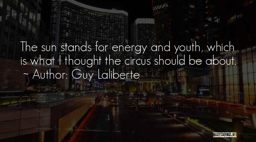 Guy Laliberte Quotes 961770