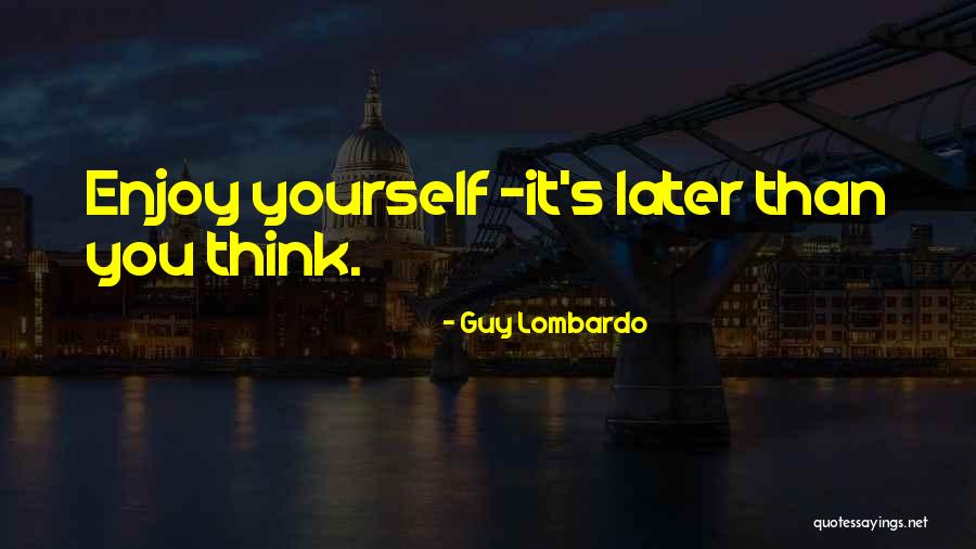 Guy Lombardo Quotes 1903941