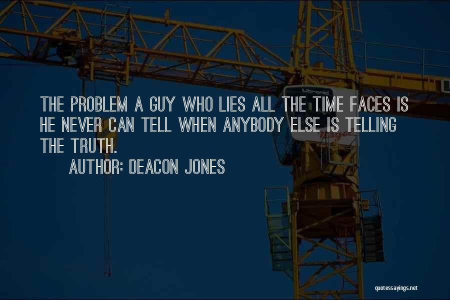 Guy Lying Quotes By Deacon Jones