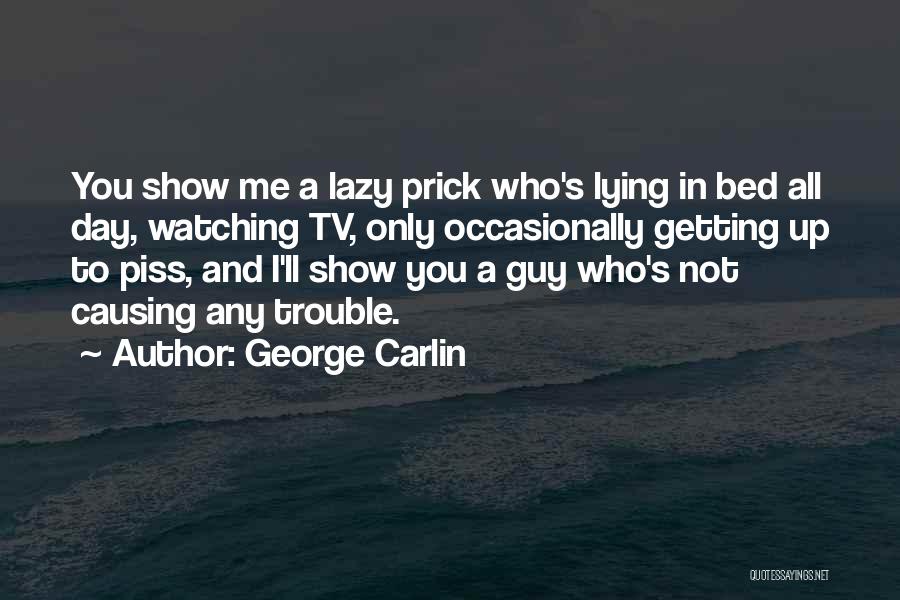 Guy Lying Quotes By George Carlin