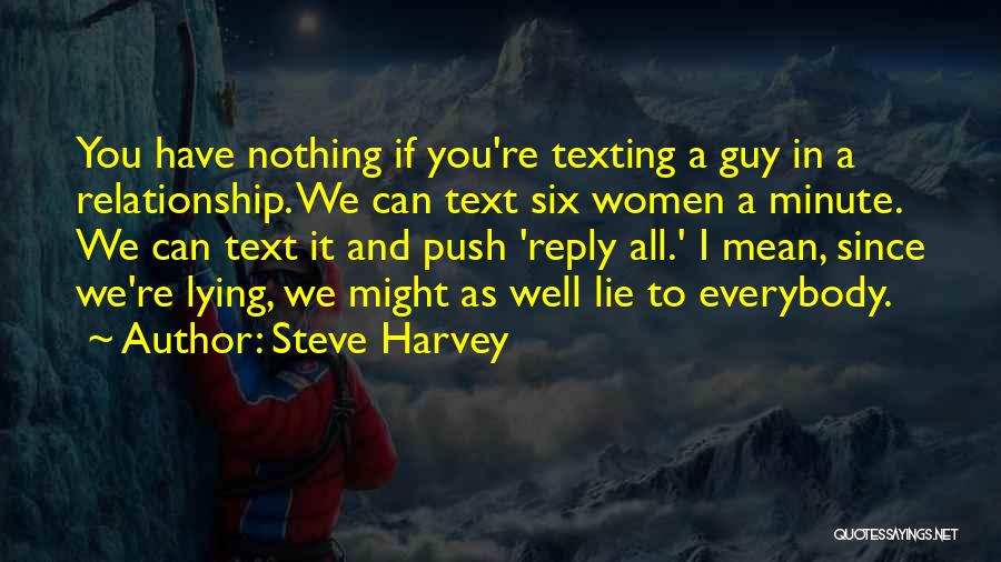 Guy Lying Quotes By Steve Harvey