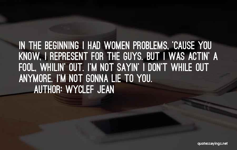 Guy Lying Quotes By Wyclef Jean