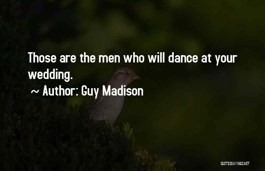 Guy Madison Quotes 1722109