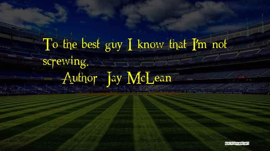 Guy Mclean Quotes By Jay McLean
