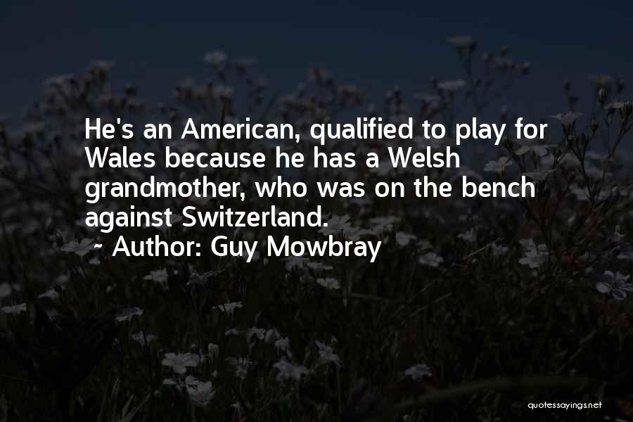 Guy Mowbray Quotes 1588970