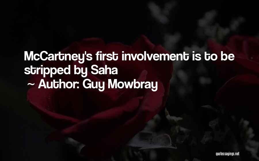 Guy Mowbray Quotes 765322