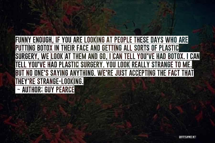 Guy Pearce Quotes 1072601 Guy Pearce Quotes 1072601