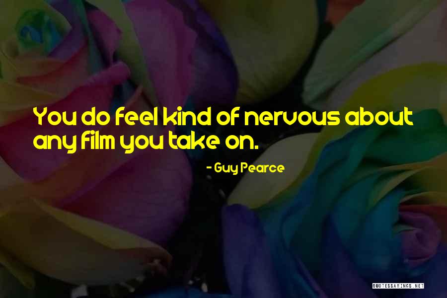 Guy Pearce Quotes 1204728 Guy Pearce Quotes 1204728