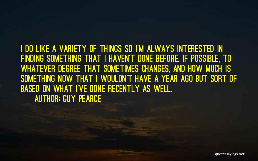 Guy Pearce Quotes 1565650 Guy Pearce Quotes 1565650
