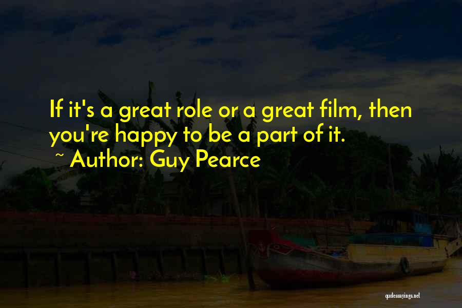 Guy Pearce Quotes 1656280 Guy Pearce Quotes 1656280