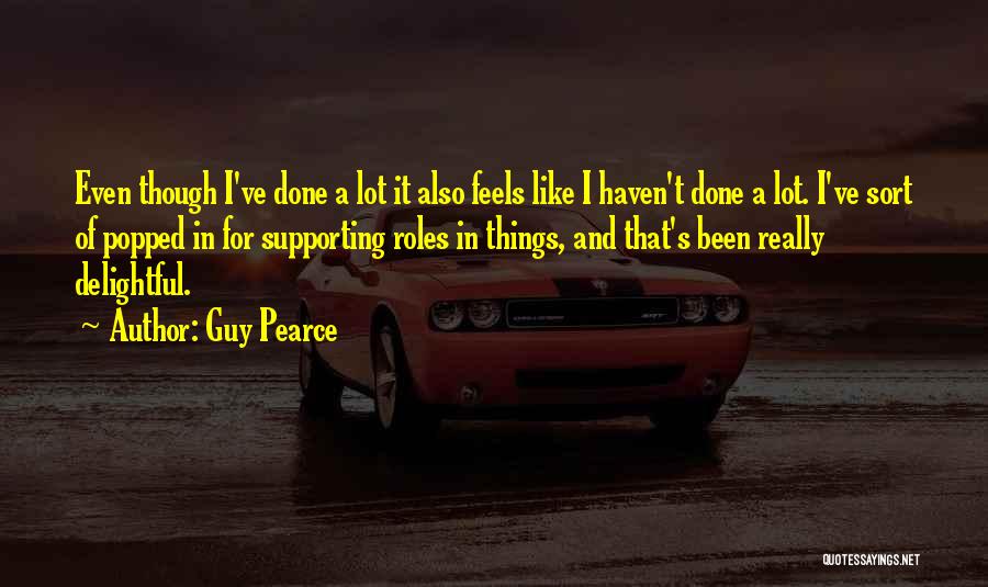 Guy Pearce Quotes 1660396 Guy Pearce Quotes 1660396