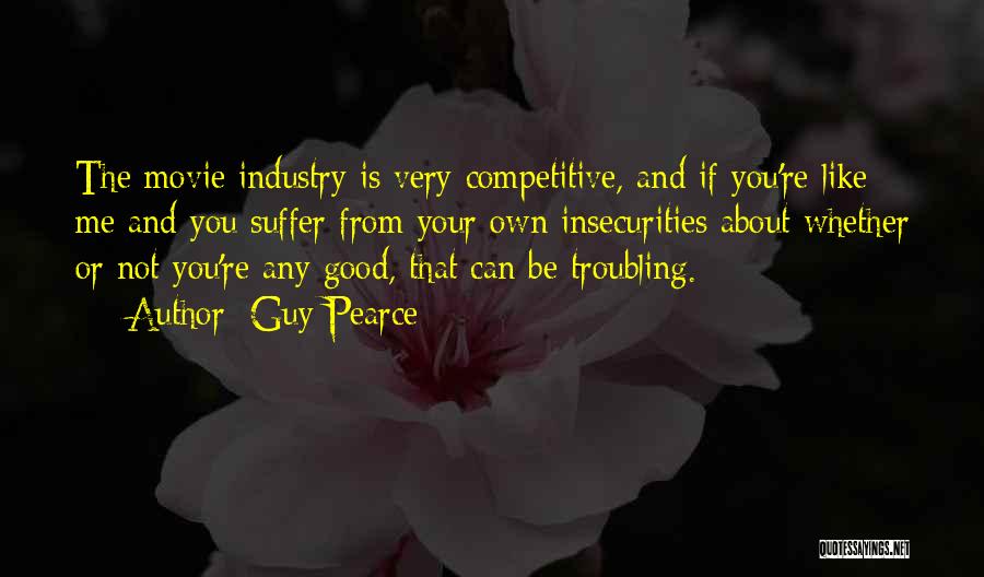 Guy Pearce Quotes 1729128 Guy Pearce Quotes 1729128