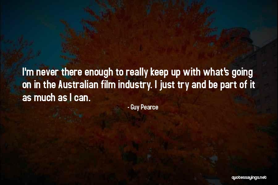 Guy Pearce Quotes 1891055 Guy Pearce Quotes 1891055
