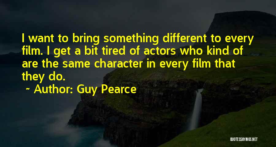 Guy Pearce Quotes 2038508 Guy Pearce Quotes 2038508