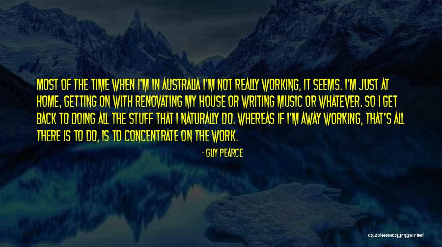Guy Pearce Quotes 2134074 Guy Pearce Quotes 2134074