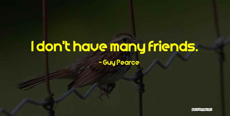Guy Pearce Quotes 2189884 Guy Pearce Quotes 2189884