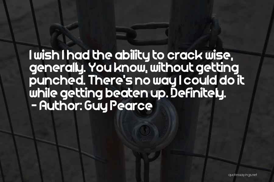 Guy Pearce Quotes 2230159 Guy Pearce Quotes 2230159