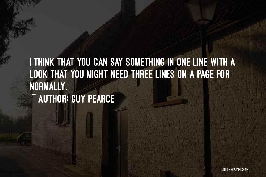 Guy Pearce Quotes 388937 Guy Pearce Quotes 388937