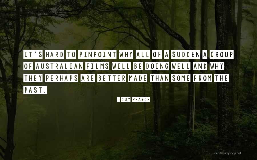 Guy Pearce Quotes 556089 Guy Pearce Quotes 556089