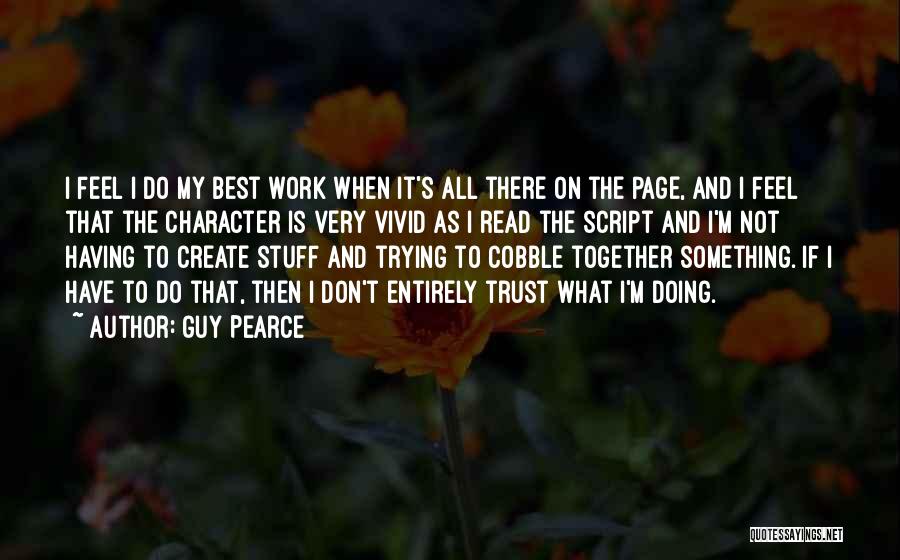Guy Pearce Quotes 679167 Guy Pearce Quotes 679167