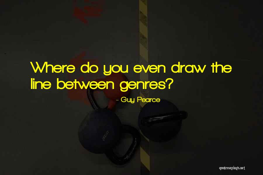 Guy Pearce Quotes 710498 Guy Pearce Quotes 710498